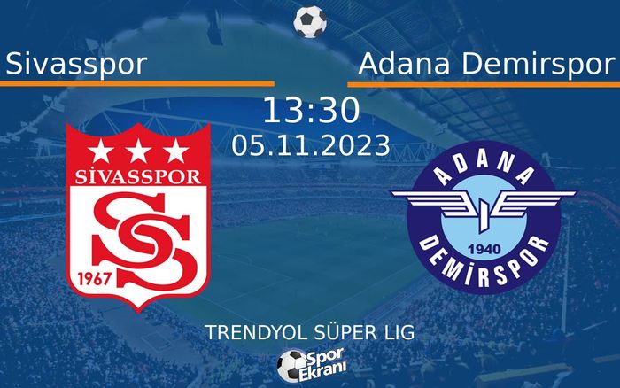 05 Kasım 2023 Sivasspor vs Adana Demirspor maçı Hangi Kanalda Saat Kaçta Yayınlanacak? 05 Kasım 2023 Sivasspor vs Adana Demirspor maçı Hangi Kanalda Saat Kaçta Yayınlanacak?