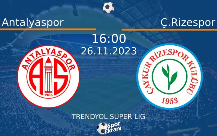 26 Kasım 2023 Antalyaspor vs Ç.Rizespor maçı Hangi Kanalda Saat Kaçta Yayınlanacak? 26 Kasım 2023 Antalyaspor vs Ç.Rizespor maçı Hangi Kanalda Saat Kaçta Yayınlanacak?