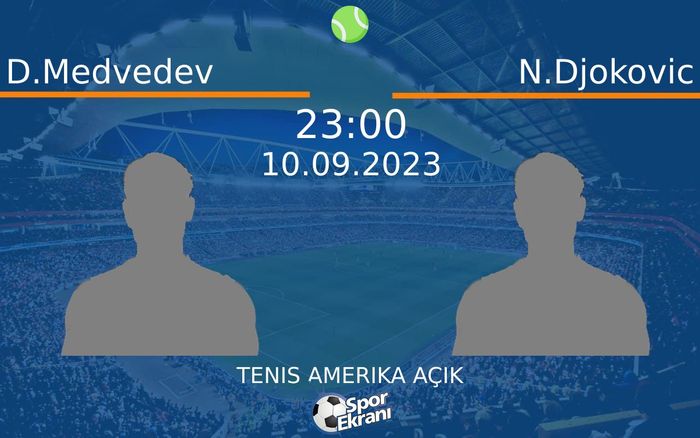 10 Eylül 2023 D.Medvedev vs N.Djokovic maçı Hangi Kanalda Saat Kaçta Yayınlanacak? 10 Eylül 2023 D.Medvedev vs N.Djokovic maçı Hangi Kanalda Saat Kaçta Yayınlanacak?