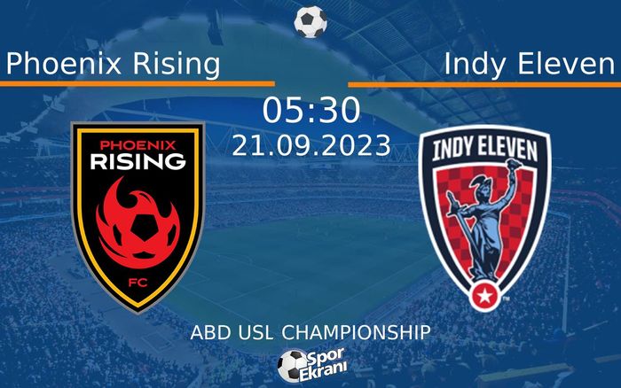 21 Eylül 2023 Phoenix Rising vs Indy Eleven maçı Hangi Kanalda Saat Kaçta Yayınlanacak? 21 Eylül 2023 Phoenix Rising vs Indy Eleven maçı Hangi Kanalda Saat Kaçta Yayınlanacak?