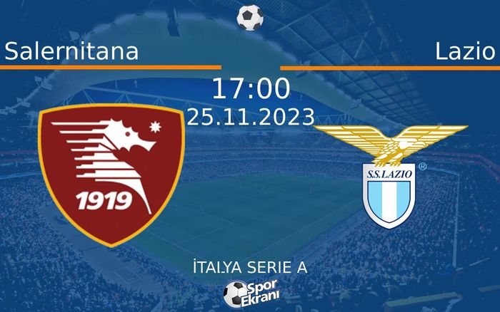 25 Kasım 2023 Salernitana vs Lazio maçı Hangi Kanalda Saat Kaçta Yayınlanacak? 25 Kasım 2023 Salernitana vs Lazio maçı Hangi Kanalda Saat Kaçta Yayınlanacak?