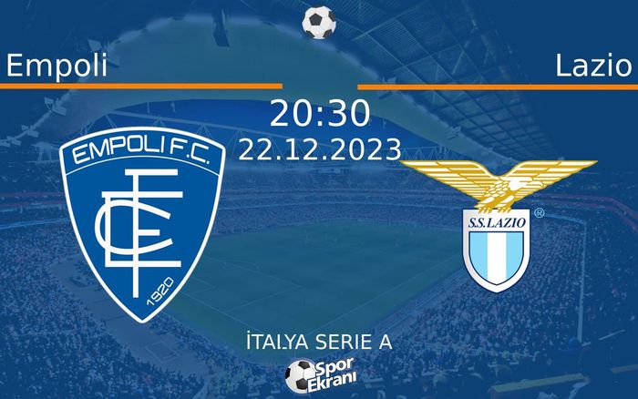 22 Aralık 2023 Empoli vs Lazio maçı Hangi Kanalda Saat Kaçta Yayınlanacak? 22 Aralık 2023 Empoli vs Lazio maçı Hangi Kanalda Saat Kaçta Yayınlanacak?