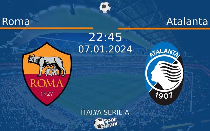 07 Ocak 2024 Roma vs Atalanta maçı Hangi Kanalda Saat Kaçta Yayınlanacak? 07 Ocak 2024 Roma vs Atalanta maçı Hangi Kanalda Saat Kaçta Yayınlanacak?