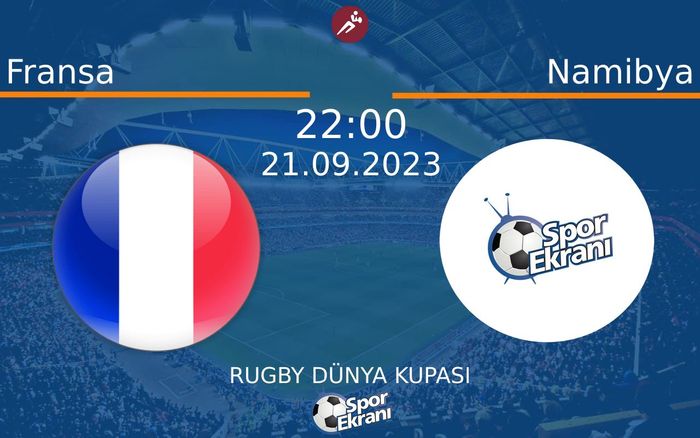 21 Eylül 2023 Fransa vs Namibya maçı Hangi Kanalda Saat Kaçta Yayınlanacak?