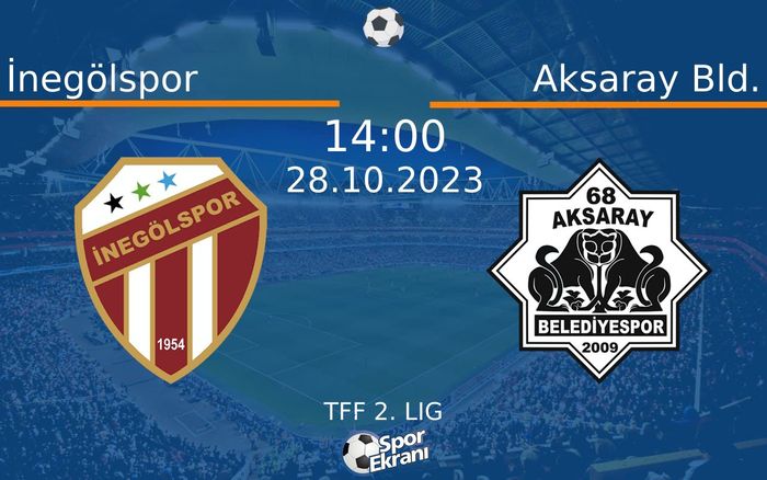 28 Ekim 2023 İnegölspor vs Aksaray Bld. maçı Hangi Kanalda Saat Kaçta Yayınlanacak?