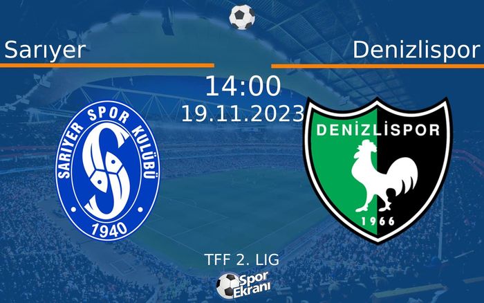 19 Kasım 2023 Sarıyer vs Denizlispor maçı Hangi Kanalda Saat Kaçta Yayınlanacak?