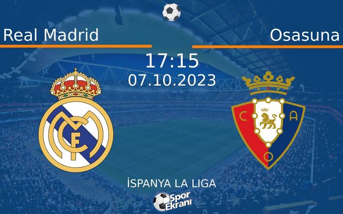 07 Ekim 2023 Real Madrid vs Osasuna maçı Hangi Kanalda Saat Kaçta Yayınlanacak? 07 Ekim 2023 Real Madrid vs Osasuna maçı Hangi Kanalda Saat Kaçta Yayınlanacak?