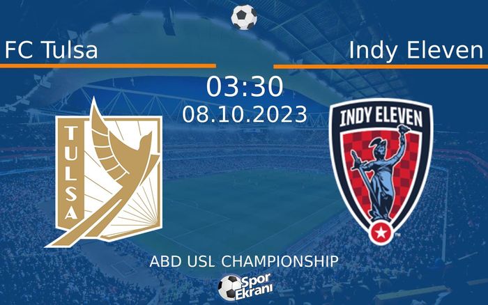 08 Ekim 2023 FC Tulsa vs Indy Eleven maçı Hangi Kanalda Saat Kaçta Yayınlanacak?