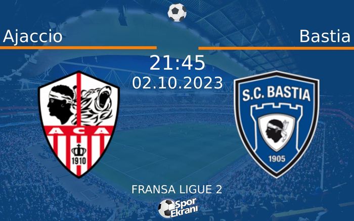 02 Ekim 2023 Ajaccio vs Bastia maçı Hangi Kanalda Saat Kaçta Yayınlanacak?