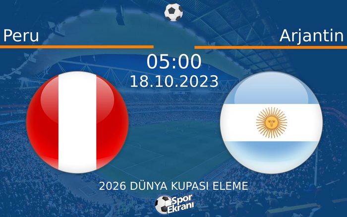 18 Ekim 2023 Peru vs Arjantin maçı Hangi Kanalda Saat Kaçta Yayınlanacak?