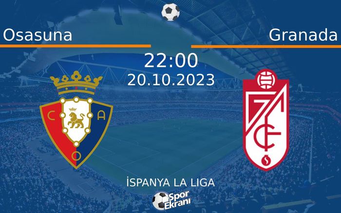 20 Ekim 2023 Osasuna vs Granada maçı Hangi Kanalda Saat Kaçta Yayınlanacak? 20 Ekim 2023 Osasuna vs Granada maçı Hangi Kanalda Saat Kaçta Yayınlanacak?