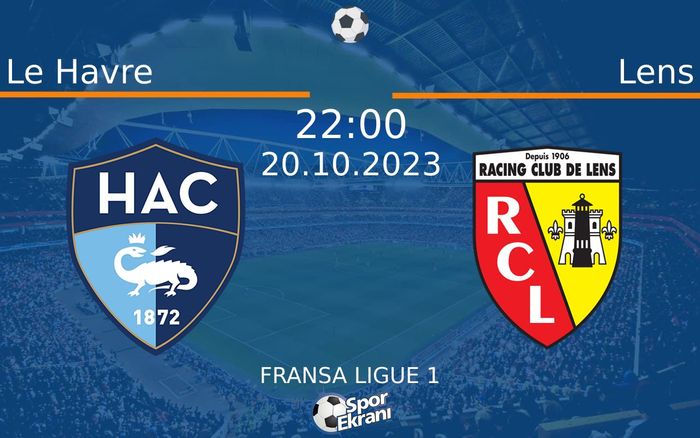 20 Ekim 2023 Le Havre vs Lens maçı Hangi Kanalda Saat Kaçta Yayınlanacak?