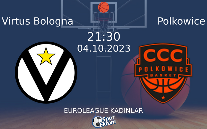 04 Ekim 2023 Virtus Bologna vs Polkowice maçı Hangi Kanalda Saat Kaçta Yayınlanacak?