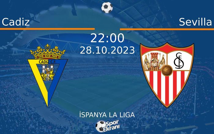 28 Ekim 2023 Cadiz vs Sevilla maçı Hangi Kanalda Saat Kaçta Yayınlanacak? 28 Ekim 2023 Cadiz vs Sevilla maçı Hangi Kanalda Saat Kaçta Yayınlanacak?