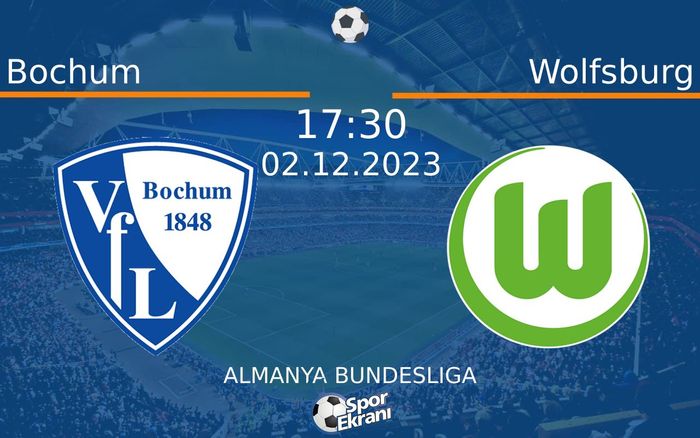 02 Aralık 2023 Bochum vs Wolfsburg maçı Hangi Kanalda Saat Kaçta Yayınlanacak? 02 Aralık 2023 Bochum vs Wolfsburg maçı Hangi Kanalda Saat Kaçta Yayınlanacak?