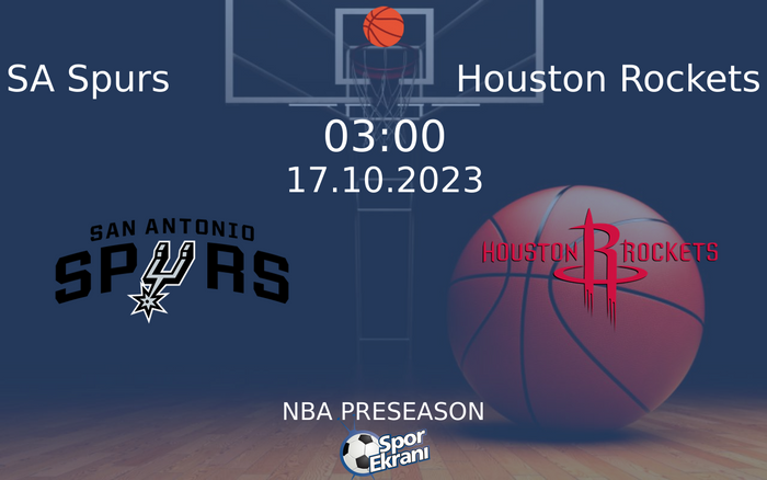 17 Ekim 2023 SA Spurs vs Houston Rockets maçı Hangi Kanalda Saat Kaçta Yayınlanacak? 17 Ekim 2023 SA Spurs vs Houston Rockets maçı Hangi Kanalda Saat Kaçta Yayınlanacak?