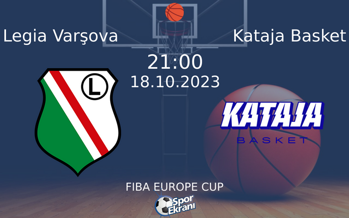18 Ekim 2023 Legia Varşova vs Kataja Basket maçı Hangi Kanalda Saat Kaçta Yayınlanacak?