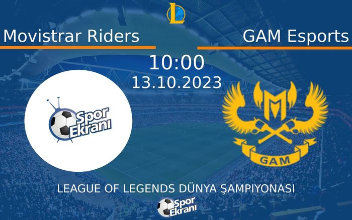 13 Ekim 2023 Movistrar Riders vs GAM Esports maçı Hangi Kanalda Saat Kaçta Yayınlanacak?