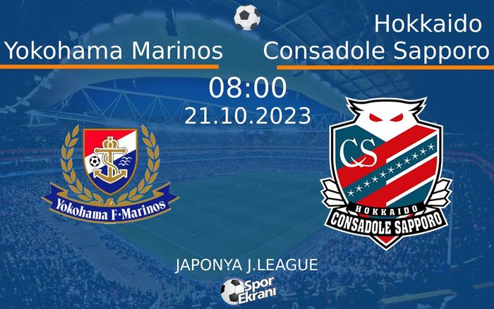 21 Ekim 2023 Yokohama Marinos vs Hokkaido Consadole Sapporo maçı Hangi Kanalda Saat Kaçta Yayınlanacak? 21 Ekim 2023 Yokohama Marinos vs Hokkaido Consadole Sapporo maçı Hangi Kanalda Saat Kaçta Yayınlanacak?