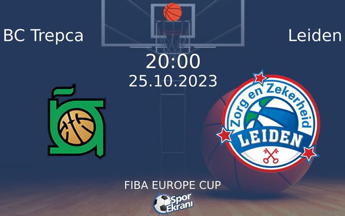 25 Ekim 2023 BC Trepca vs Leiden maçı Hangi Kanalda Saat Kaçta Yayınlanacak?