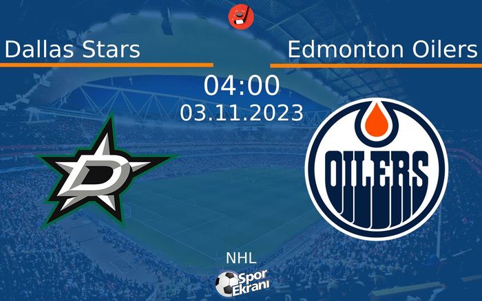 03 Kasım 2023 Dallas Stars vs Edmonton Oilers maçı Hangi Kanalda Saat Kaçta Yayınlanacak? 03 Kasım 2023 Dallas Stars vs Edmonton Oilers maçı Hangi Kanalda Saat Kaçta Yayınlanacak?