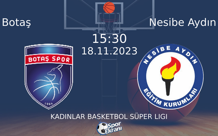 18 Kasım 2023 Botaş vs Nesibe Aydın maçı Hangi Kanalda Saat Kaçta Yayınlanacak? 18 Kasım 2023 Botaş vs Nesibe Aydın maçı Hangi Kanalda Saat Kaçta Yayınlanacak?