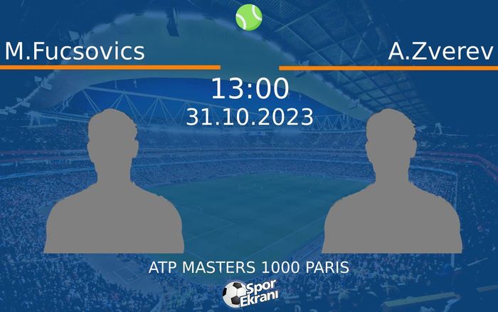 31 Ekim 2023 M.Fucsovics vs A.Zverev maçı Hangi Kanalda Saat Kaçta Yayınlanacak?