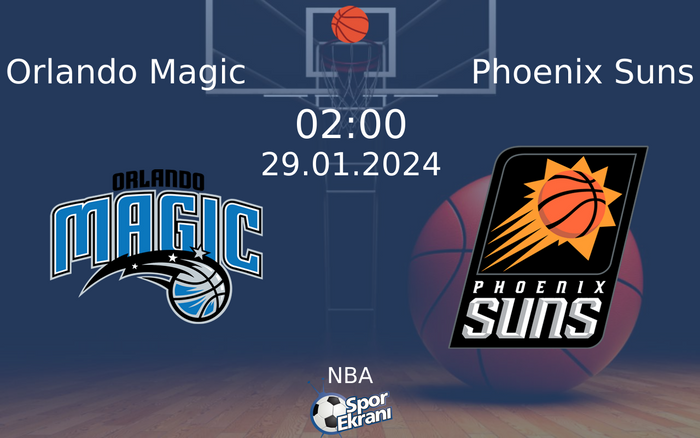 29 Ocak 2024 Orlando Magic vs Phoenix Suns maçı Hangi Kanalda Saat Kaçta Yayınlanacak?
