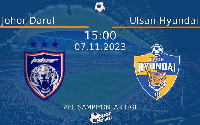 07 Kasım 2023 Johor Darul vs Ulsan Hyundai maçı Hangi Kanalda Saat Kaçta Yayınlanacak?