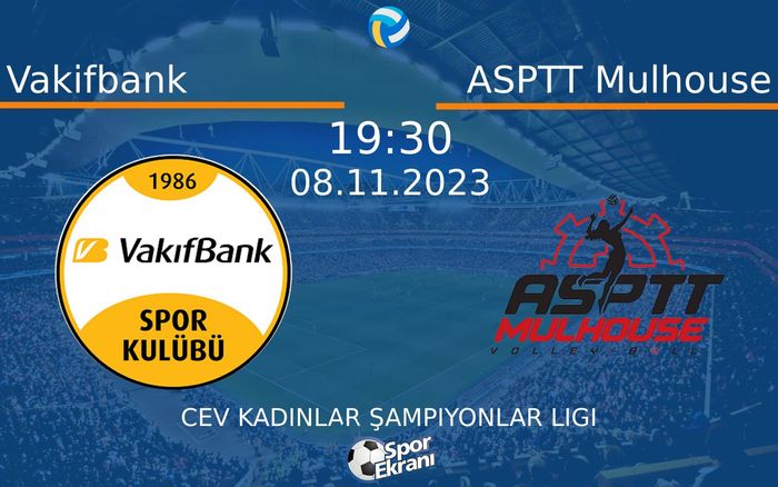 08 Kasım 2023 Vakifbank vs ASPTT Mulhouse maçı Hangi Kanalda Saat Kaçta Yayınlanacak?