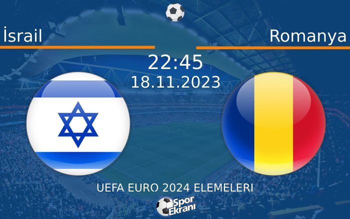 18 Kasım 2023 İsrail vs Romanya maçı Hangi Kanalda Saat Kaçta Yayınlanacak? 18 Kasım 2023 İsrail vs Romanya maçı Hangi Kanalda Saat Kaçta Yayınlanacak?