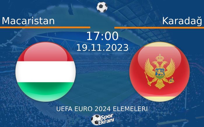 19 Kasım 2023 Macaristan vs Karadağ maçı Hangi Kanalda Saat Kaçta Yayınlanacak? 19 Kasım 2023 Macaristan vs Karadağ maçı Hangi Kanalda Saat Kaçta Yayınlanacak?