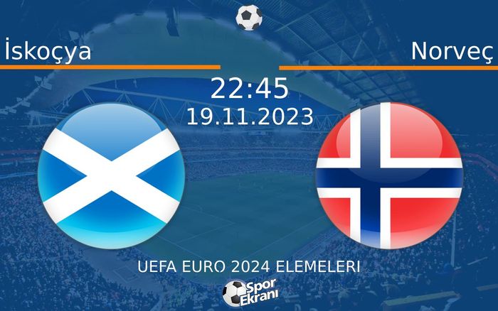 19 Kasım 2023 İskoçya vs Norveç maçı Hangi Kanalda Saat Kaçta Yayınlanacak? 19 Kasım 2023 İskoçya vs Norveç maçı Hangi Kanalda Saat Kaçta Yayınlanacak?