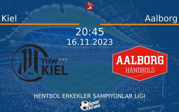 16 Kasım 2023 Kiel vs Aalborg maçı Hangi Kanalda Saat Kaçta Yayınlanacak? 16 Kasım 2023 Kiel vs Aalborg maçı Hangi Kanalda Saat Kaçta Yayınlanacak?