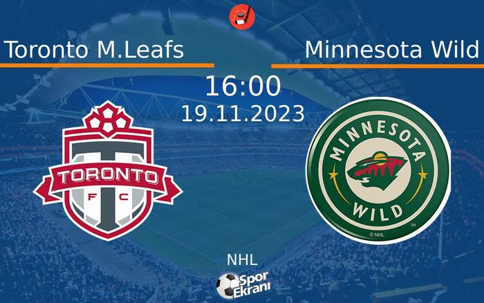 19 Kasım 2023 Toronto M.Leafs vs Minnesota Wild maçı Hangi Kanalda Saat Kaçta Yayınlanacak?