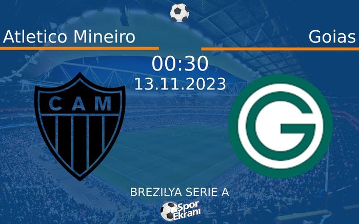 13 Kasım 2023 Atletico Mineiro vs Goias maçı Hangi Kanalda Saat Kaçta Yayınlanacak? 13 Kasım 2023 Atletico Mineiro vs Goias maçı Hangi Kanalda Saat Kaçta Yayınlanacak?