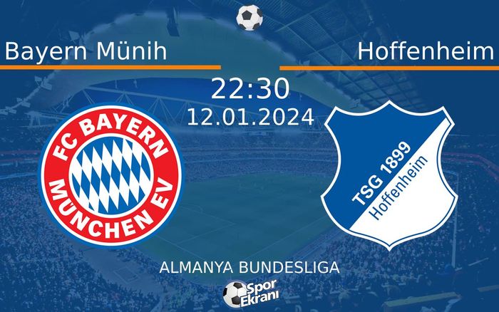 12 Ocak 2024 Bayern Münih vs Hoffenheim maçı Hangi Kanalda Saat Kaçta Yayınlanacak? 12 Ocak 2024 Bayern Münih vs Hoffenheim maçı Hangi Kanalda Saat Kaçta Yayınlanacak?