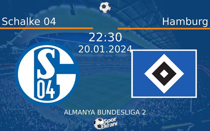 20 Ocak 2024 Schalke 04 vs Hamburg maçı Hangi Kanalda Saat Kaçta Yayınlanacak?