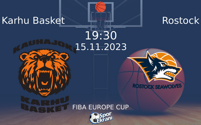 15 Kasım 2023 Karhu Basket vs Rostock maçı Hangi Kanalda Saat Kaçta Yayınlanacak? 15 Kasım 2023 Karhu Basket vs Rostock maçı Hangi Kanalda Saat Kaçta Yayınlanacak?