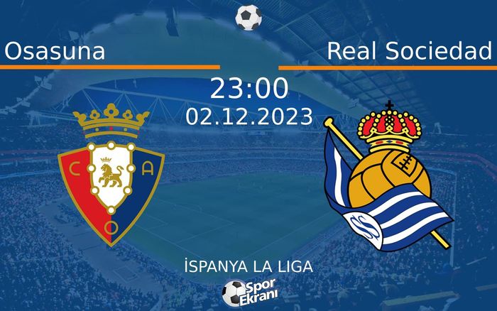 02 Aralık 2023 Osasuna vs Real Sociedad maçı Hangi Kanalda Saat Kaçta Yayınlanacak?