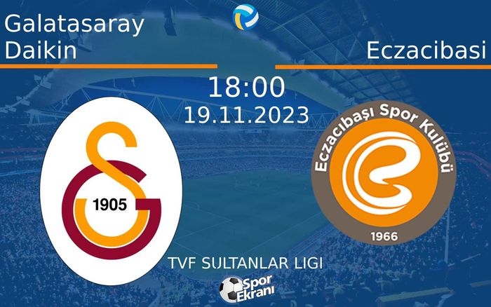 19 Kasım 2023 Galatasaray Daikin vs Eczacibasi maçı Hangi Kanalda Saat Kaçta Yayınlanacak? 19 Kasım 2023 Galatasaray Daikin vs Eczacibasi maçı Hangi Kanalda Saat Kaçta Yayınlanacak?