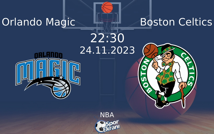24 Kasım 2023 Orlando Magic vs Boston Celtics maçı Hangi Kanalda Saat Kaçta Yayınlanacak? 24 Kasım 2023 Orlando Magic vs Boston Celtics maçı Hangi Kanalda Saat Kaçta Yayınlanacak?