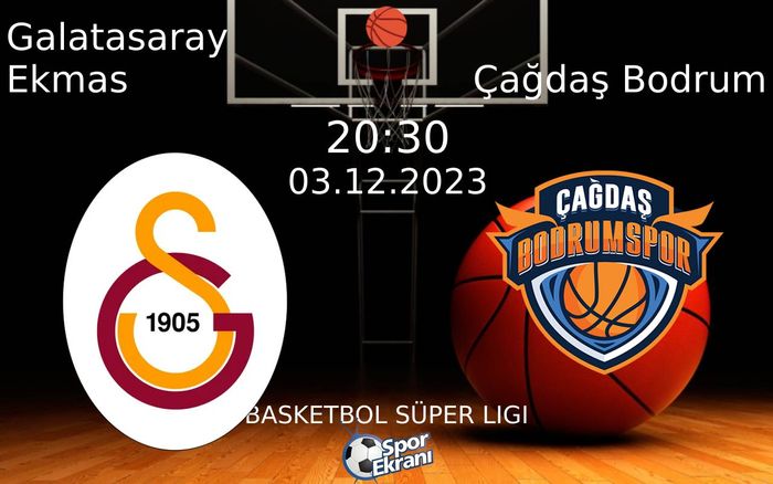 03 Aralık 2023 Galatasaray Ekmas vs Çağdaş Bodrum maçı Hangi Kanalda Saat Kaçta Yayınlanacak?