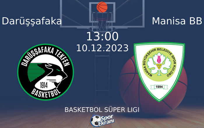 10 Aralık 2023 Darüşşafaka vs Manisa BB maçı Hangi Kanalda Saat Kaçta Yayınlanacak?