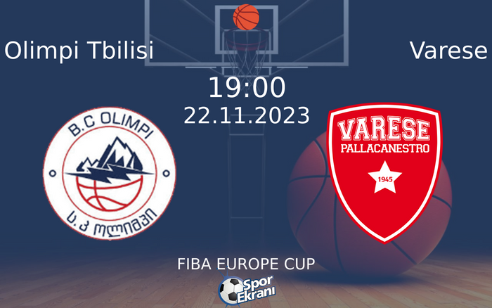 22 Kasım 2023 Olimpi Tbilisi vs Varese maçı Hangi Kanalda Saat Kaçta Yayınlanacak?