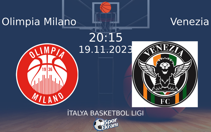 19 Kasım 2023 Olimpia Milano vs Venezia maçı Hangi Kanalda Saat Kaçta Yayınlanacak? 19 Kasım 2023 Olimpia Milano vs Venezia maçı Hangi Kanalda Saat Kaçta Yayınlanacak?