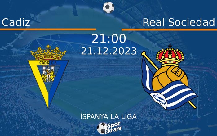 21 Aralık 2023 Cadiz vs Real Sociedad maçı Hangi Kanalda Saat Kaçta Yayınlanacak?