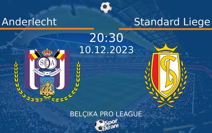 10 Aralık 2023 Anderlecht vs Standard Liege maçı Hangi Kanalda Saat Kaçta Yayınlanacak? 10 Aralık 2023 Anderlecht vs Standard Liege maçı Hangi Kanalda Saat Kaçta Yayınlanacak?