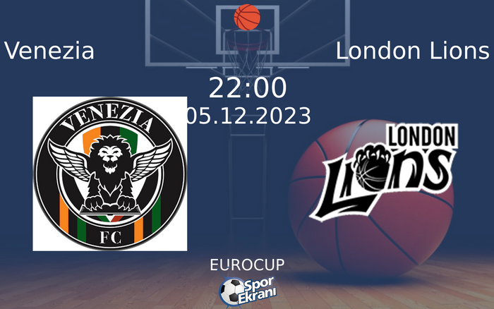 05 Aralık 2023 Venezia vs London Lions maçı Hangi Kanalda Saat Kaçta Yayınlanacak?