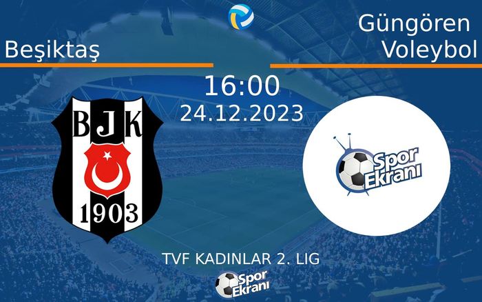 24 Aralık 2023 Beşiktaş vs Güngören Voleybol maçı Hangi Kanalda Saat Kaçta Yayınlanacak? 24 Aralık 2023 Beşiktaş vs Güngören Voleybol maçı Hangi Kanalda Saat Kaçta Yayınlanacak?